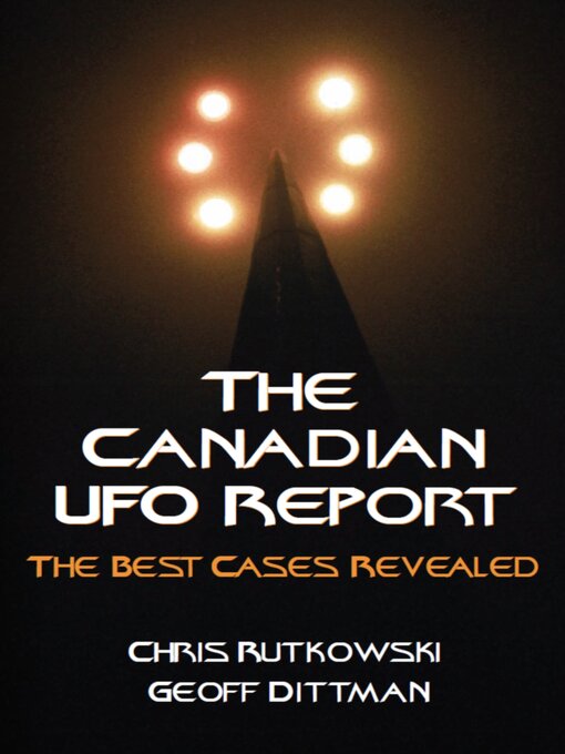 Title details for The Canadian UFO Report by Chris A. Rutkowski - Available